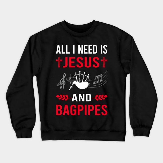I Need Jesus And Bagpipe Bagpipes Bagpiper Crewneck Sweatshirt by Good Day